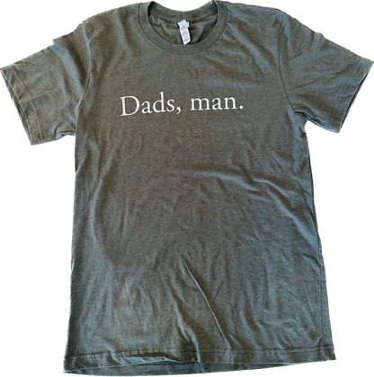 Dads, man. shirt